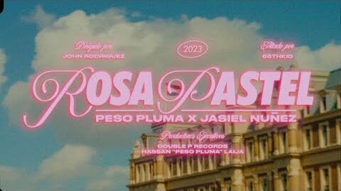 Rosa Pastel – Peso Pluma & Jasiel Nuñez